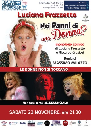 Sabato 23 Novembre ore 21 al Teatro Charles De Focauld  di Bracciano: "Nei panni di una donna" di e con Luciana Frazzetto