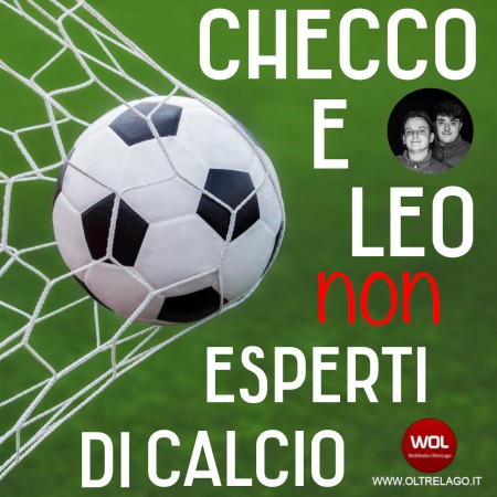 Checco e Leo (non) esperti di calcio